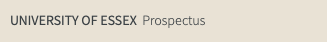 UNIVERSITY OF ESSEX Prospectus