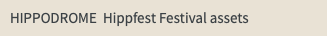 HIPPODROME Hippfest Festival assets
